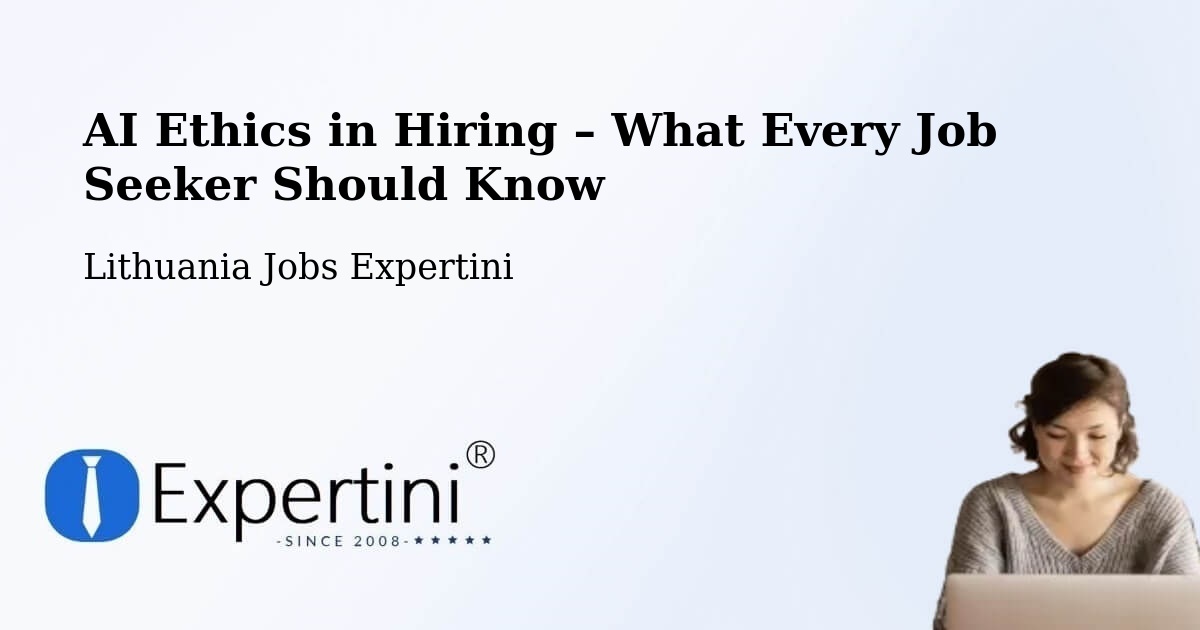 AI Ethics in Recruitment & Hiring – Rasos - Rasos, Lithuania Jobs Expertini